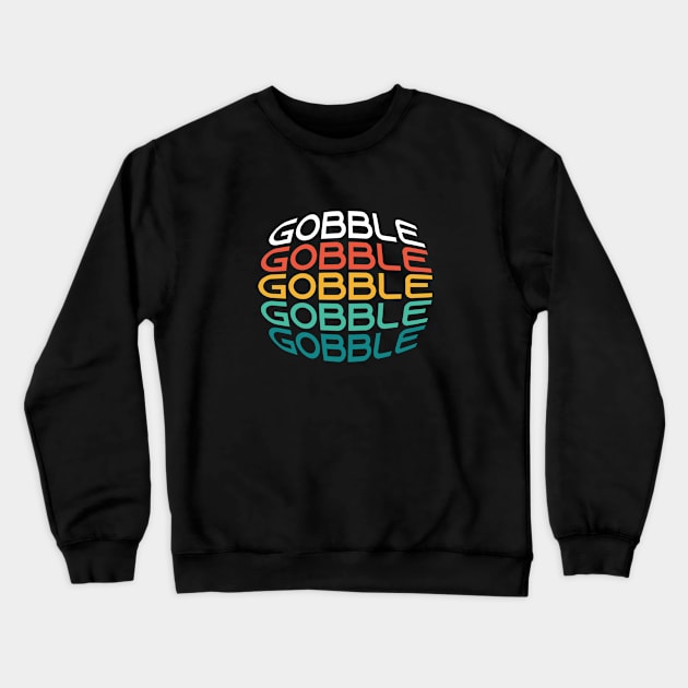 Gobble Crewneck Sweatshirt by Firts King